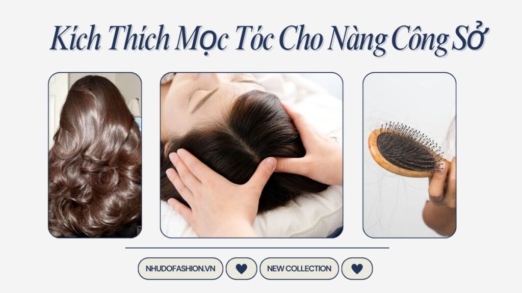 Kích Thích Mọc Tóc Cho Nàng Công Sở
